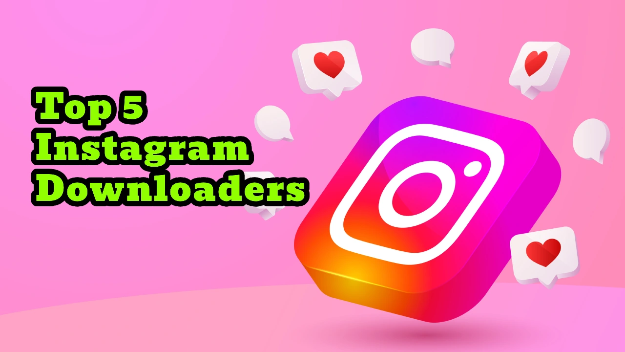 Top 5 Instagram Downloaders